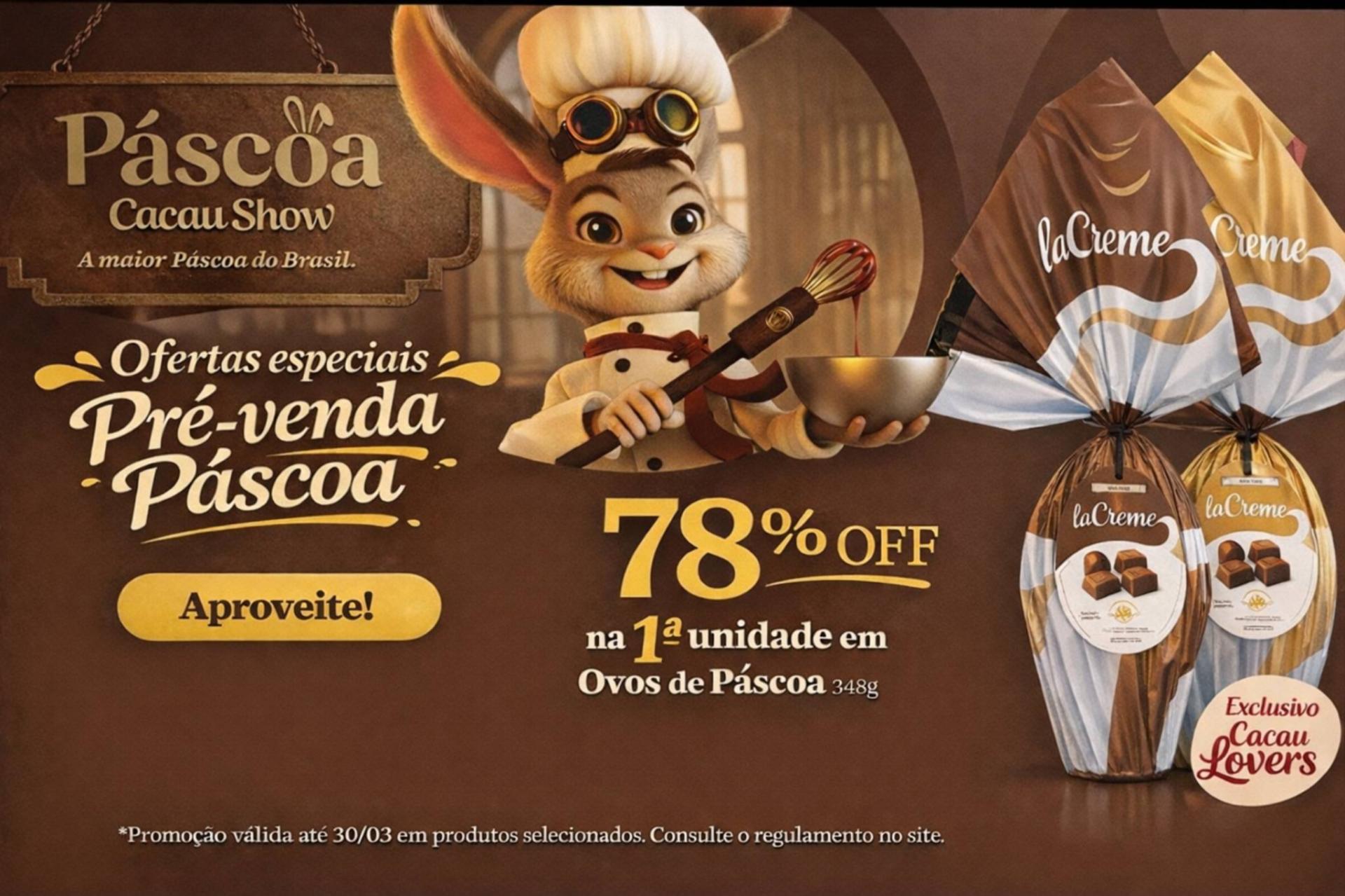 Páscoa Cacau Show - 78% OFF na 1ª unidade em Ovos de Páscoa